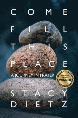 Come Fill This Place: A Journey in Prayer 1