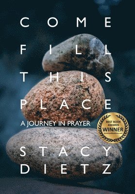 Come Fill This Place: A Journey in Prayer 1