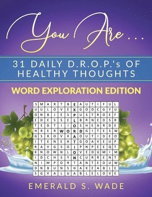 You Are . . . 31 Daily D.R.O.P.'s of Healthy Thoughts 1