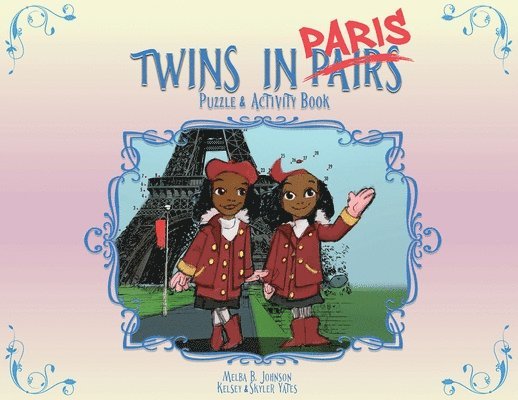 Kelsey Yates, Skyler Yates - Twins in (Pairs) Paris, Häftad. Tillgänglighet: Lägg i varukorg