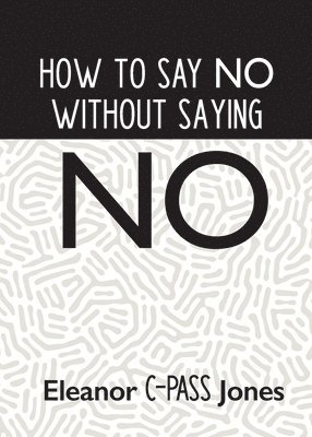 How to Say No Without Saying No 1