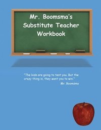 bokomslag Mr. Boomsma's Substitute Teacher Workbook