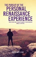 The Pursuit of the Personal Renaissance Experience: Finding Opportunities for Happiness in the Ever-Present Now 1
