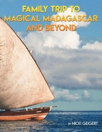 bokomslag Family Trip To Magical Madagascar And Beyond