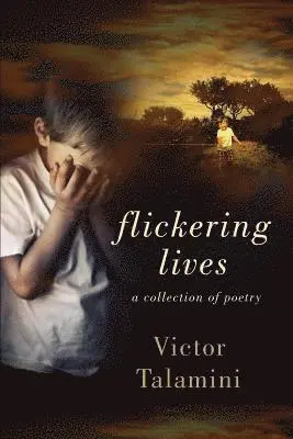 Victor Talamini - Flickering Lives: A Collection of Poetry, Häftad. Tillgänglighet: Lägg i varukorg