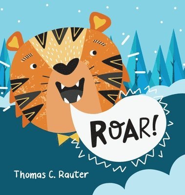 Thomas C. Rauter - Roar!, Inbunden. Tillgänglighet: Lägg i varukorg