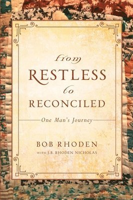 Bob Rhoden - From Restless To Reconciled, Häftad
