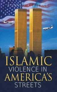 bokomslag Islamic Violence in America's Streets