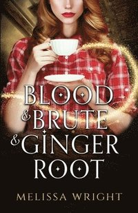 bokomslag Blood & Brute & Ginger Root