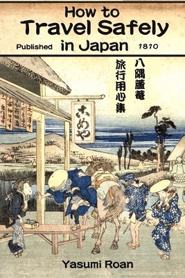 Yasumi Roan - How to Travel Safely in Japan, Häftad. Tillgänglighet: Lägg i varukorg
