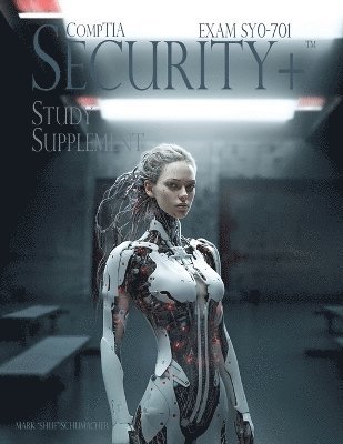 Mark Schumacher - Shue's CompTIA Security+ Study Supplement Exam SY0-701, 3rd Edition, Häftad
