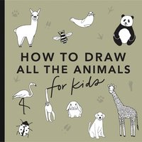 bokomslag All the Animals: How to Draw Books for Kids