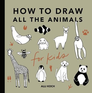 All the Animals: How to Draw Books for Kids – Alli Koch – Pocket