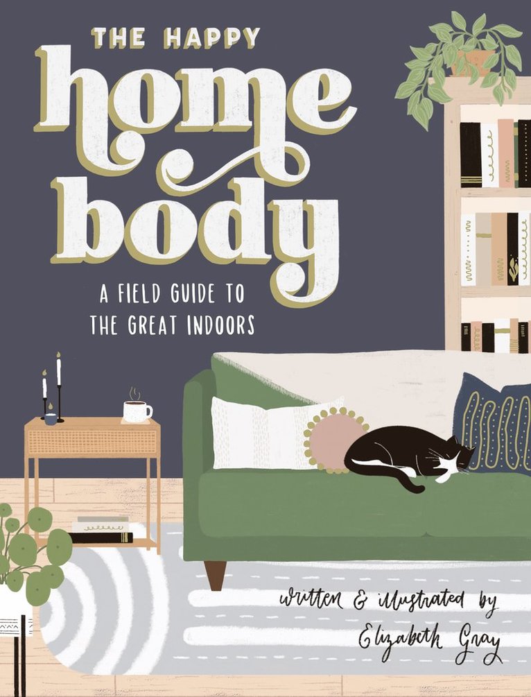 Elizabeth Gray, Elizabeth Gray - Happy Homebody, Inbunden