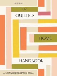bokomslag The Quilted Home Handbook