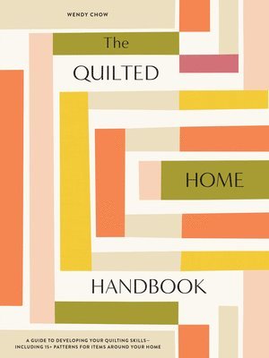 bokomslag The Quilted Home Handbook