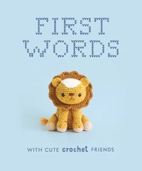 bokomslag First Words with Cute Crochet Friends: A Padded Board Book for Infants and Toddlers Featuring First Words and Adorable Amigurumi Crochet Pictures