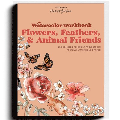 Watercolor Workbook: Flowers, Feathers, and Animal Friends 1