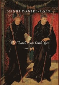 bokomslag Church in the Dark Ages, Volume 1