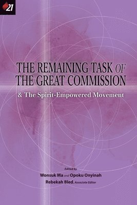 The Remaining Task of the Great Commission & the Spirit-Empowered Movement 1