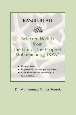 Rasulullah: Selected Hadith from the Life of the Prophet Muhammad (SAW) 1