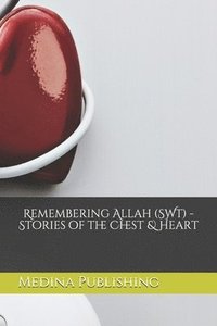 bokomslag Remembering Allah -Stories of the Chest & Heart [Teenage Audience Adaptation]