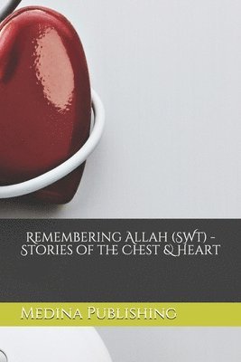 bokomslag Remembering Allah -Stories of the Chest & Heart [Teenage Audience Adaptation]