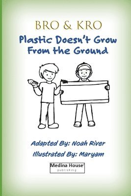 bokomslag Bro & Kro - Plastics Don't Grow On The Ground