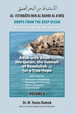 bokomslag Adab with Allah, the Qurãn, the Sunnah of Rasulullah (saw) for a True Hope: Al-Istinbãtu Min Al-Bahri Al A'mìq: Drops From the Deep Ocean-Reflections