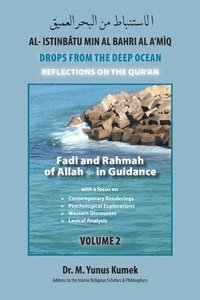 bokomslag Fadl and Rahmah of Allah in Guidance: Al-Istinbãtu Min Al-Bahri Al A'mìq: Drops From the Deep Ocean-Reflections on the Qurãn
