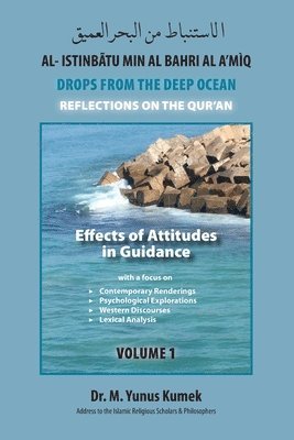 M. Yunus Kumek - Effects of Attitudes in Guidance: Al-Istinbãtu min al-Bahri al-A'mìq: Drops from the Deep Ocean-Reflections of the Qurãn, Häftad