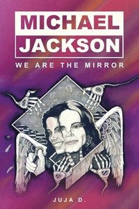 bokomslag Michael Jackson - We Are The Mirror