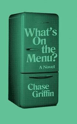 Chase Griffin - What's On the Menu?, Häftad
