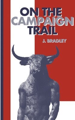 J Bradley - On the Campaign Trail, Häftad