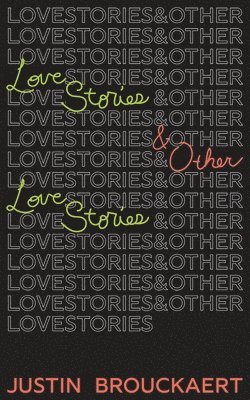 Justin Brouckaert - Love Stories, Häftad