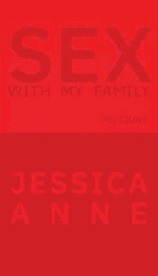 Jessica Anne - Sex With My Family, Häftad