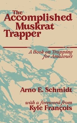 Accomplished Muskrat Trapper