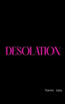 Frankie Baby, frankie baby - Desolation, Häftad