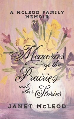 Memories of the Prairie and Other Stories 1