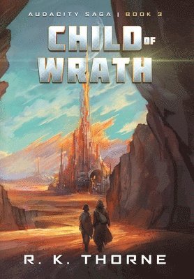 R K Thorne, R. K. Thorne, R.K. Thorne - Child of Wrath, Inbunden