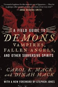 bokomslag A Field Guide to Demons, Vampires, Fallen Angels, and Other Subversive Spirits