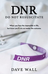 bokomslag DNR - Do Not Resuscitate