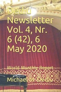 bokomslag Dediu Newsletter Vol. 4, Nr. 6 (42), 6 May 2020: World Monthly Report