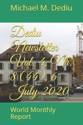 Michael M. Dediu - Dediu Newsletter Vol. 4, Nr. 8 (44), 6 July 2020: World Monthly Report, Häftad