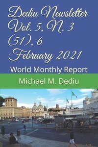 bokomslag Dediu Newsletter Vol. 5, N. 3 (51), 6 February 2021: World Monthly Report
