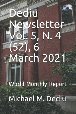 Dediu Newsletter Vol. 5, N. 4 (52), 6 March 2021: World Monthly Report 1