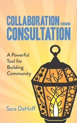 Collaboration through Consultation: A Powerful Tool for Building Community 1