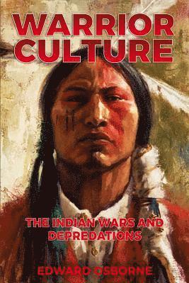 Warrior Culture: The Indian Wars and Depredations 1
