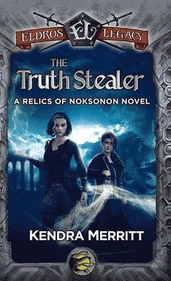 Kendra Merritt - Truth Stealer, Inbunden