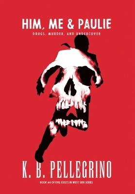 Him, Me and Paulie: Drugs, Murder, and Undercover